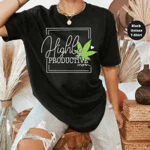 Highly Productive Mom, Stoner Mom Shirt